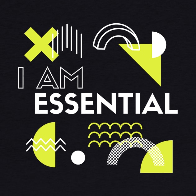 I AM ESSENTIAL by DOGwithBLANKET